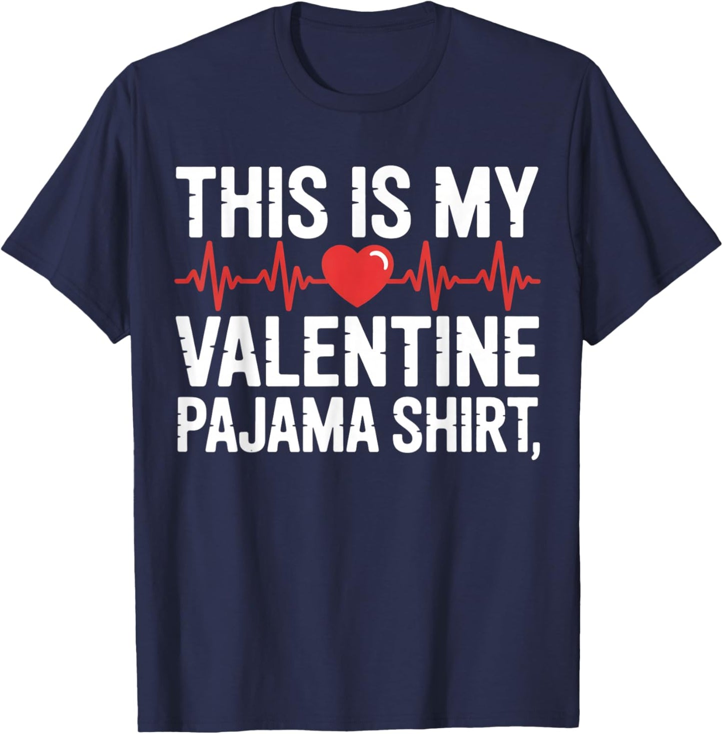 This is My Valentine Pajama Shirt Cute Valentine’s Day T-Shirt - T-Shirt | Navy