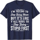 I’m Trying to Stop Being Mean Funny Sarcastic Sayings Quote T-Shirt - T-Shirt | Navy