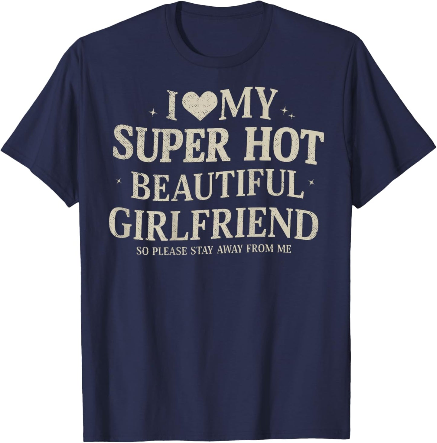 Retro I Love My Super Hot Beautiful Girlfriend Valentines T-Shirt - T-Shirt | Navy
