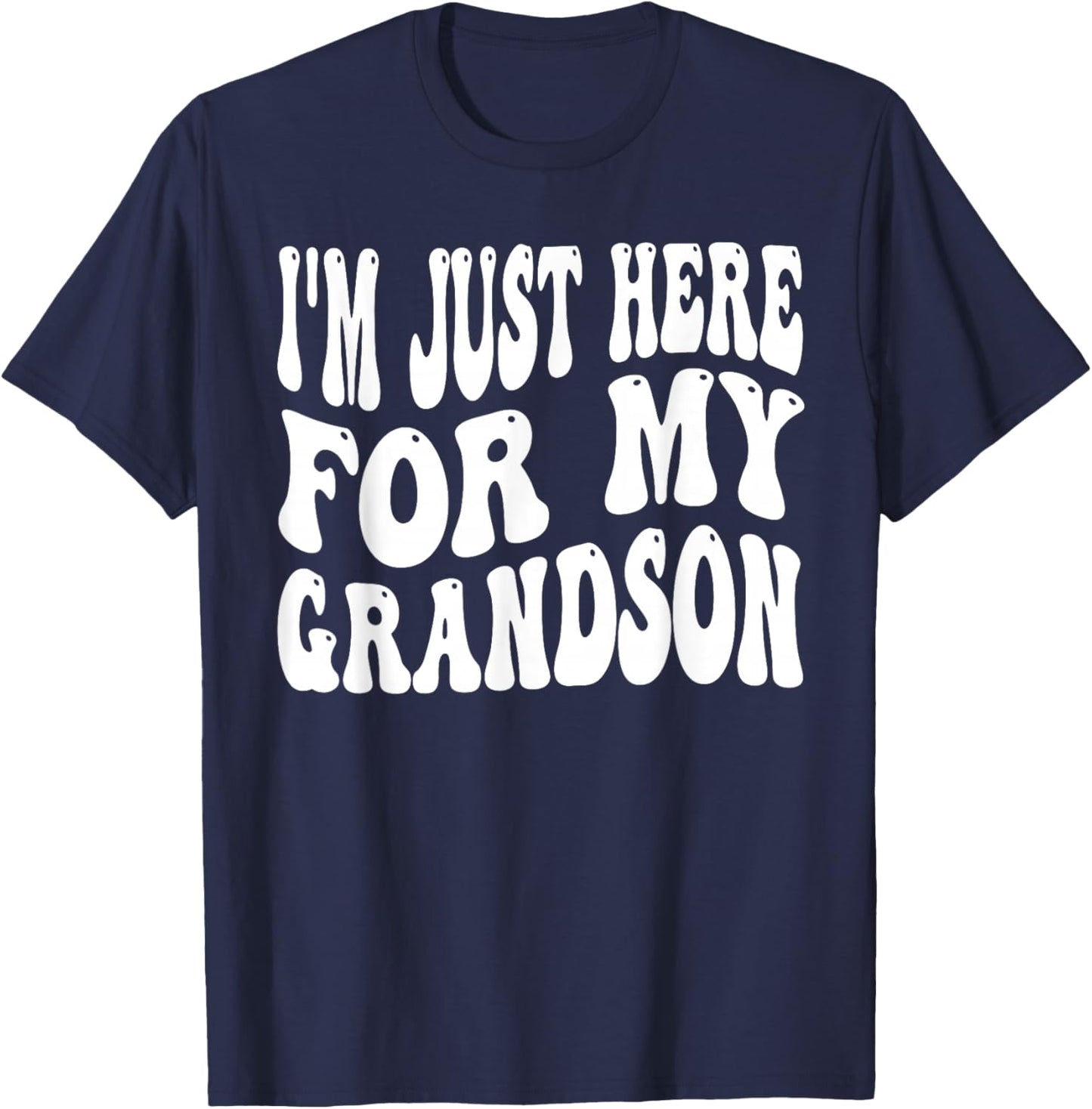 I'm Just Here for My Grandson Funny Saying Quote T-Shirt - T-Shirt | Navy