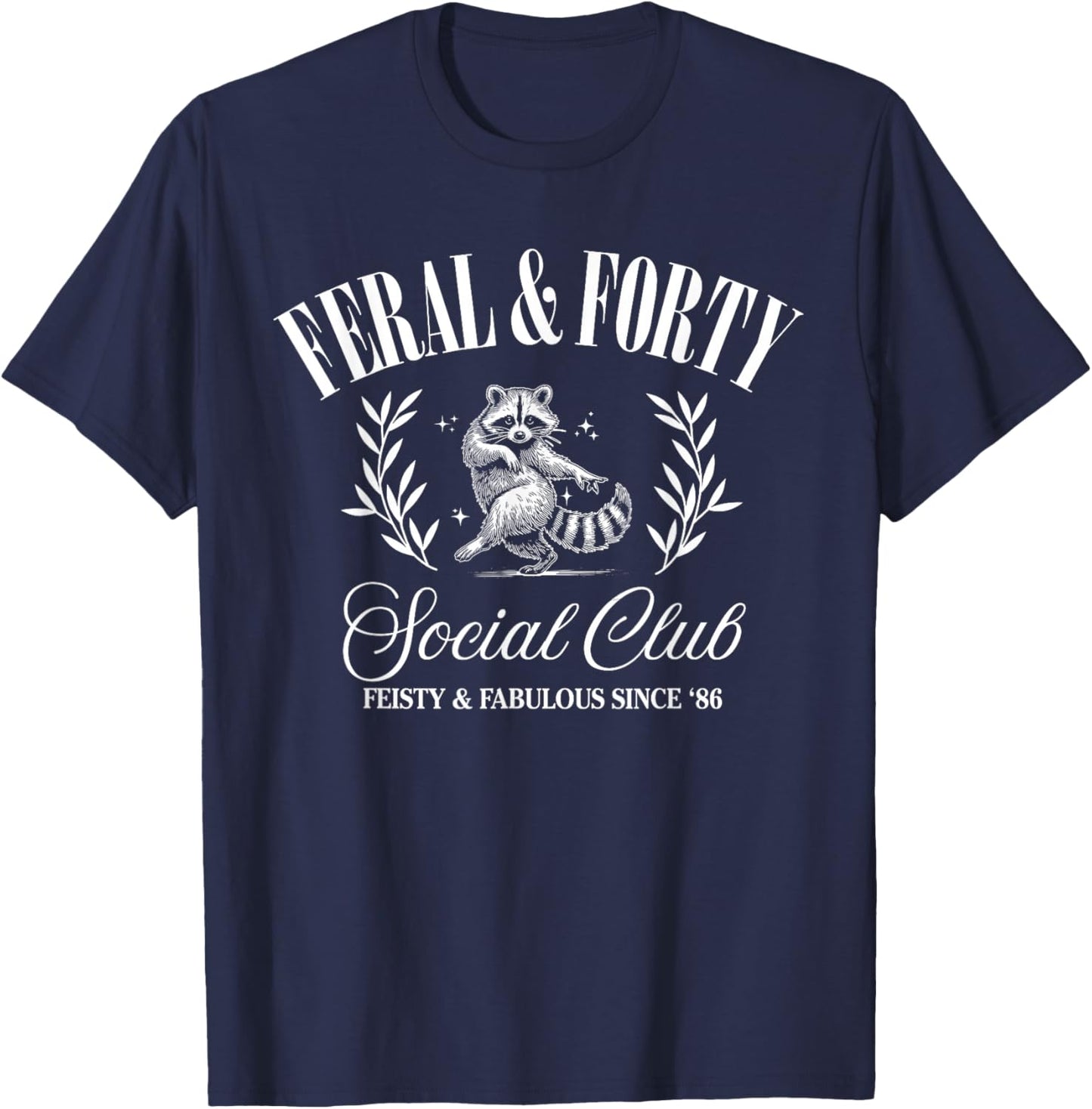 Feral and Forty Social Club Since 1986, 40 Years Old Gifts T-Shirt - T-Shirt | Navy