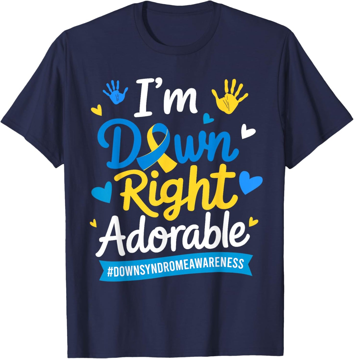 I'm Down Right Adorable World Down Syndrome Day 21st Kids T-Shirt - T-Shirt | Navy