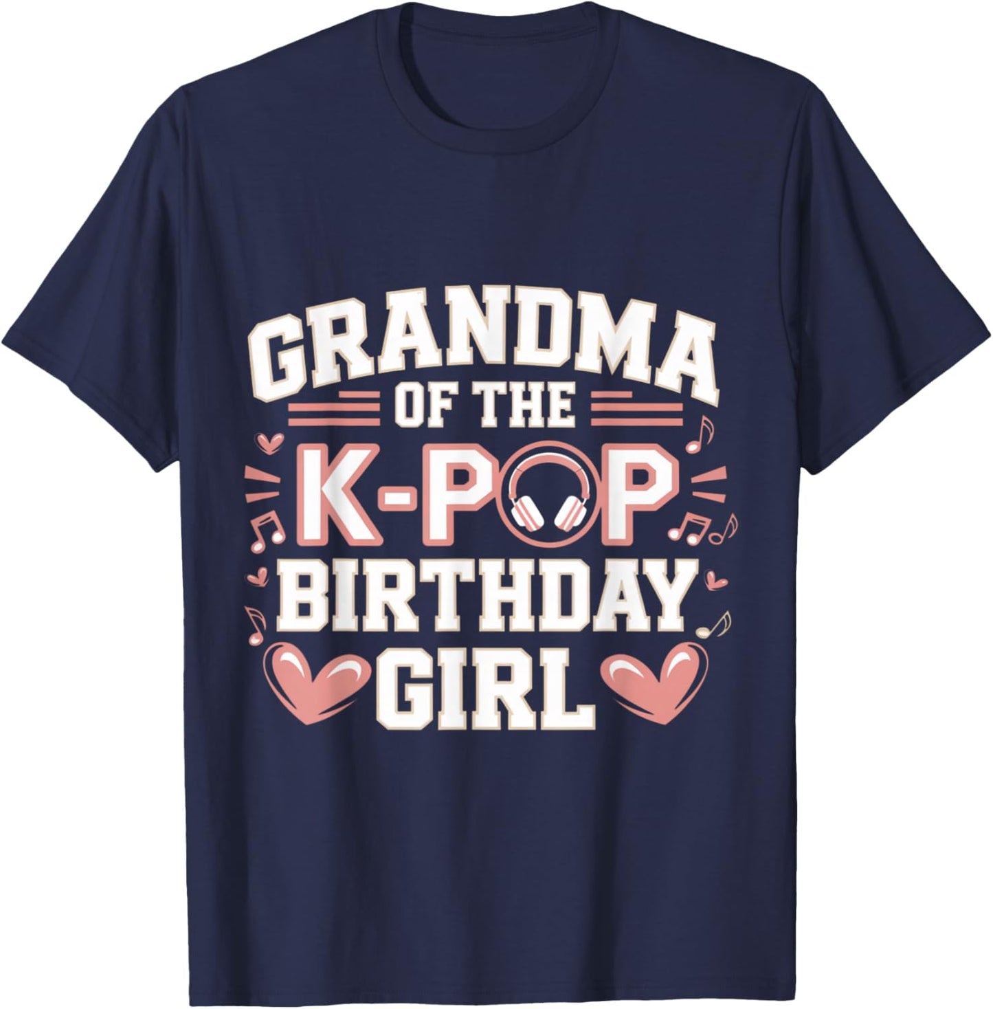 Grandma of The K-Pop Birthday Girl K Pop Birthday T-Shirt - T-Shirt | Navy
