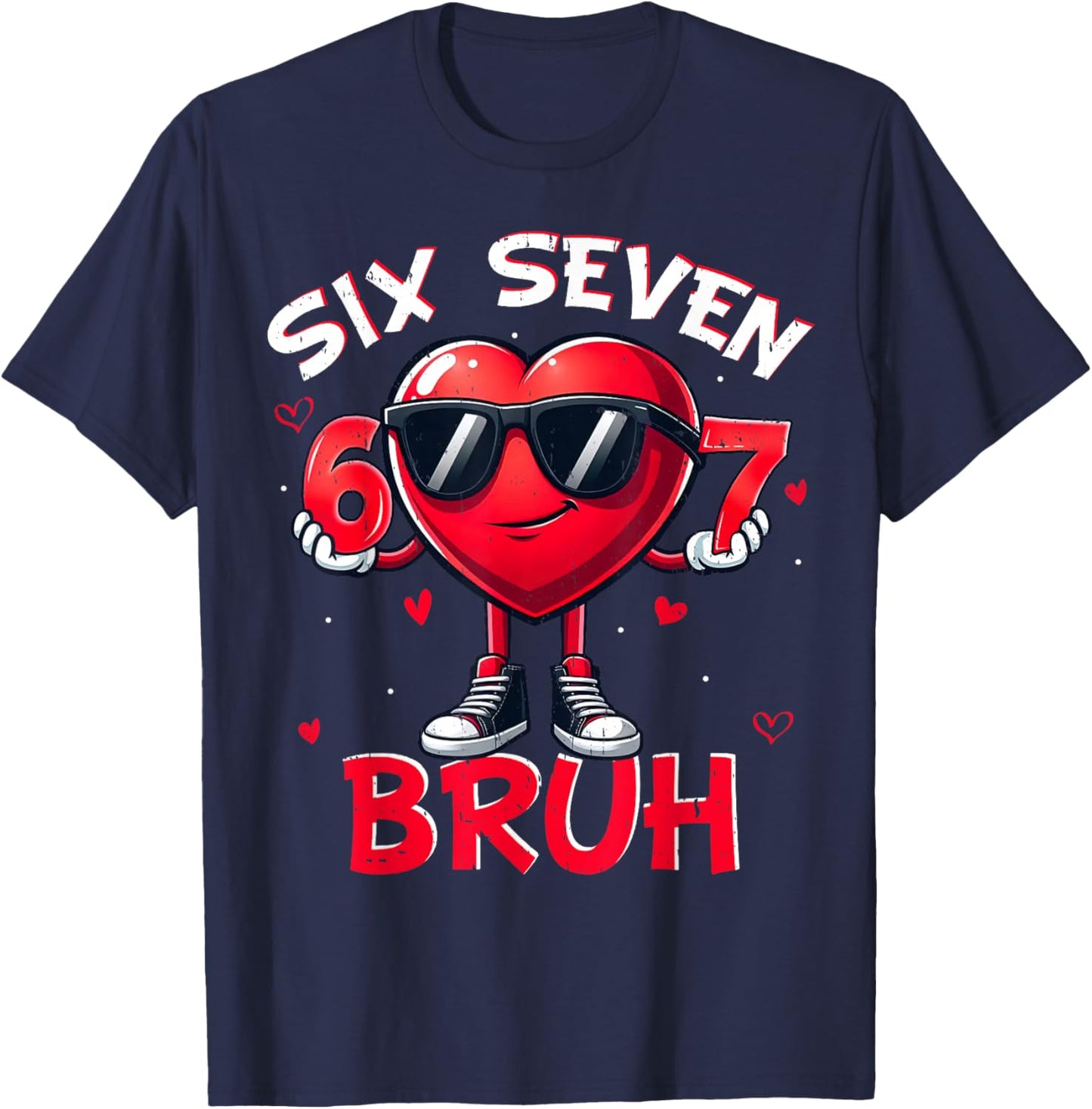 Funny Six Seven 6 7 Meme Gen Alpha Slang 6 7 Valentines Day T-Shirt - T-Shirt | Navy