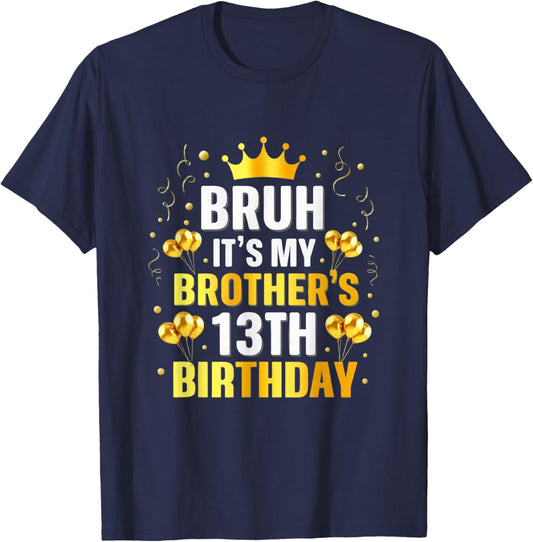 Bruh Its My Brothers 13th Birthday Crown Birthday Design T-Shirt - T-Shirt | Navy