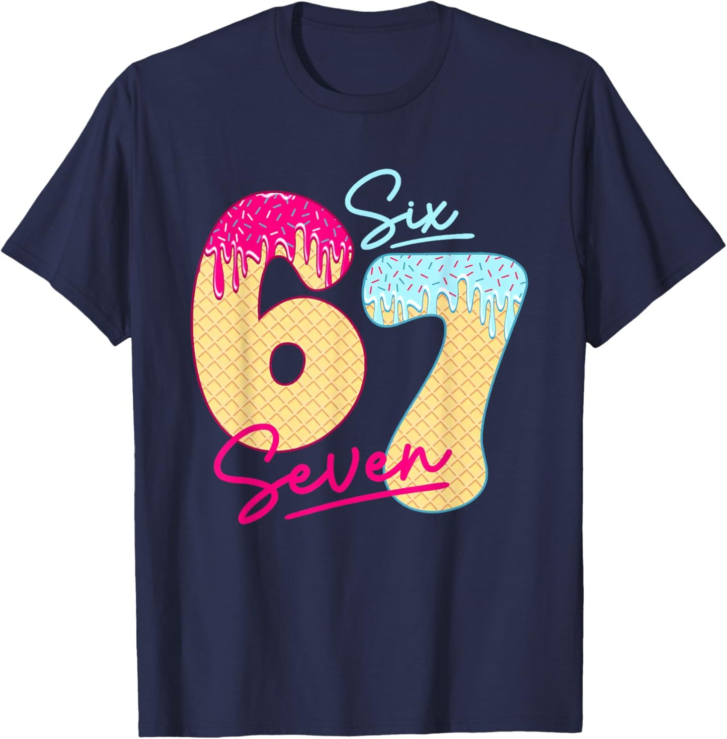 67 Ice Cream Drip Meme Funny Six Seven Gen Alpha Slang T-Shirt - T-Shirt | Navy