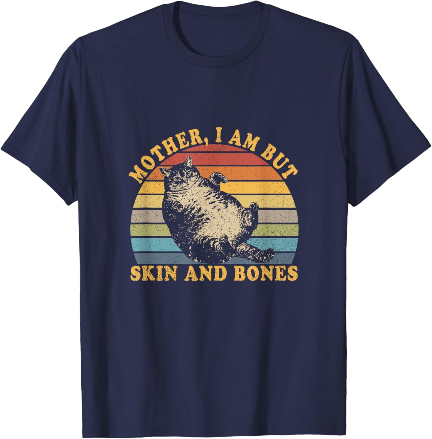 Cat Mother I Am But Skin and Bones T-Shirt - T-Shirt | Navy