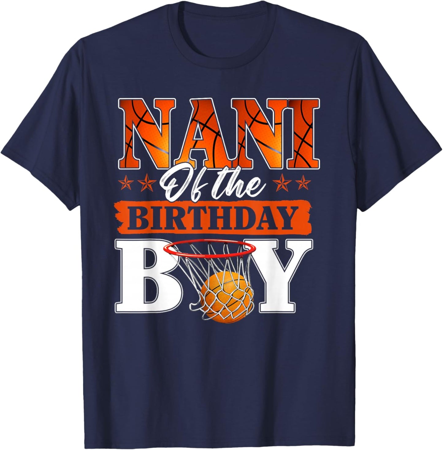 Basketball NANI of The Birthday Boy Family Matching T-Shirt - T-Shirt | Navy