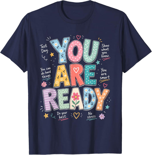 You are Ready Test Day Students Teachers Testing Week T-Shirt - T-Shirt | Navy