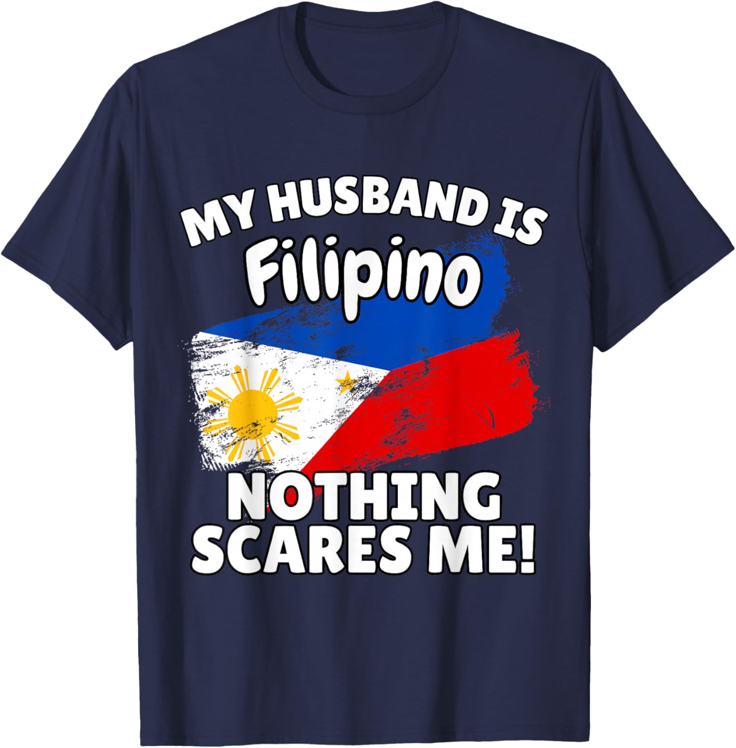 My Husband is Filipino Funny Philippines Flag Gift Wife T-Shirt - T-Shirt | Navy