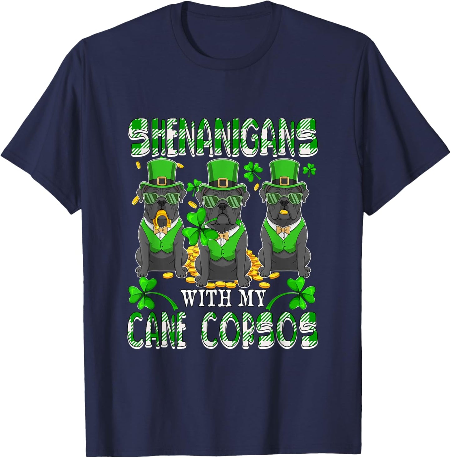 Shenanigans with Cane Corsos Patrick's Day Three Cute Dogs T-Shirt - T-Shirt | Navy