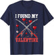 I Found My Valentine Fishing Equipment Lover Funny Fisherman T-Shirt - T-Shirt | Navy