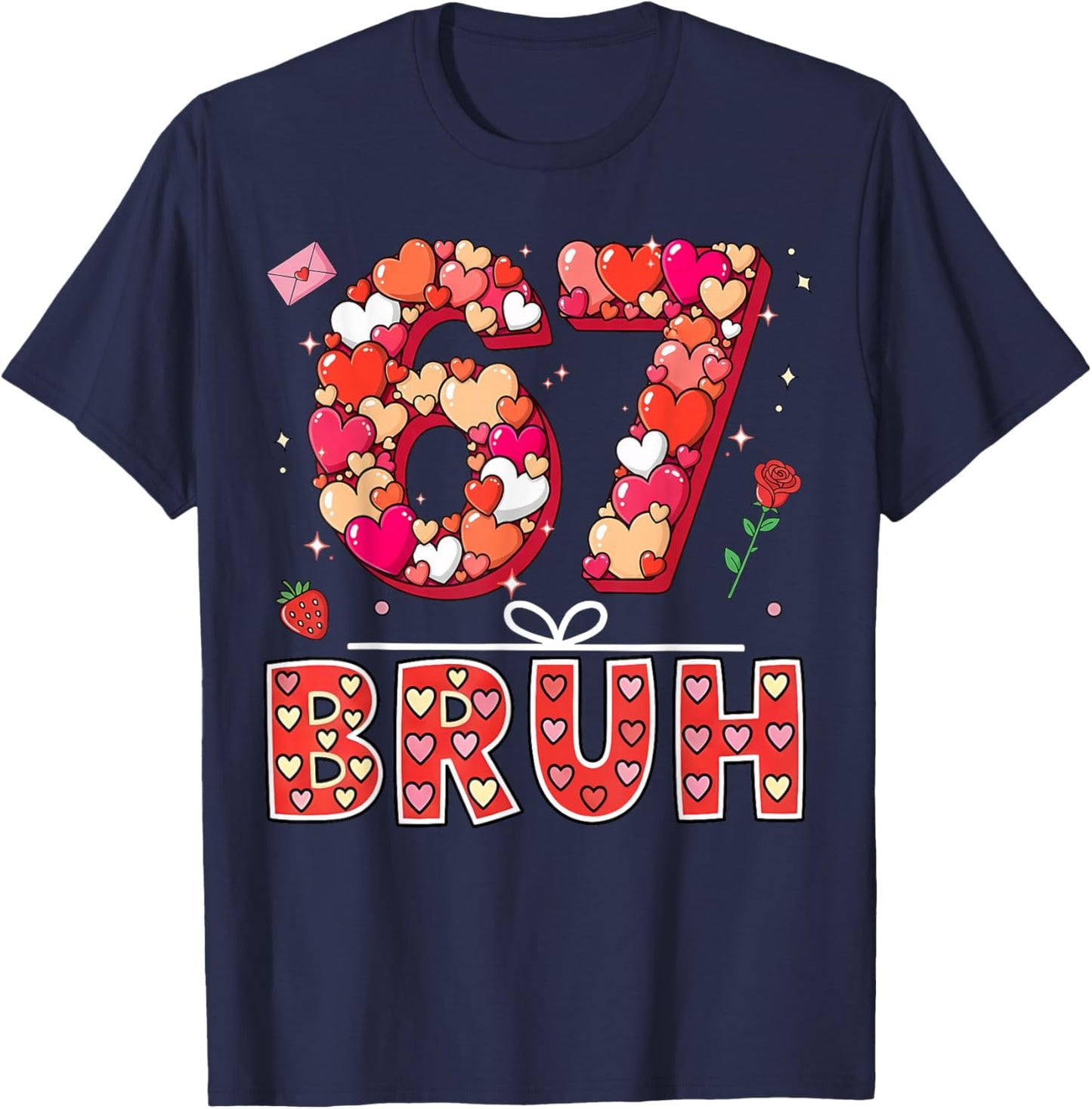 Bruh 67 Valentine’s Day Six Seven 6 7 Valentine Hearts T-Shirt - T-Shirt | Navy