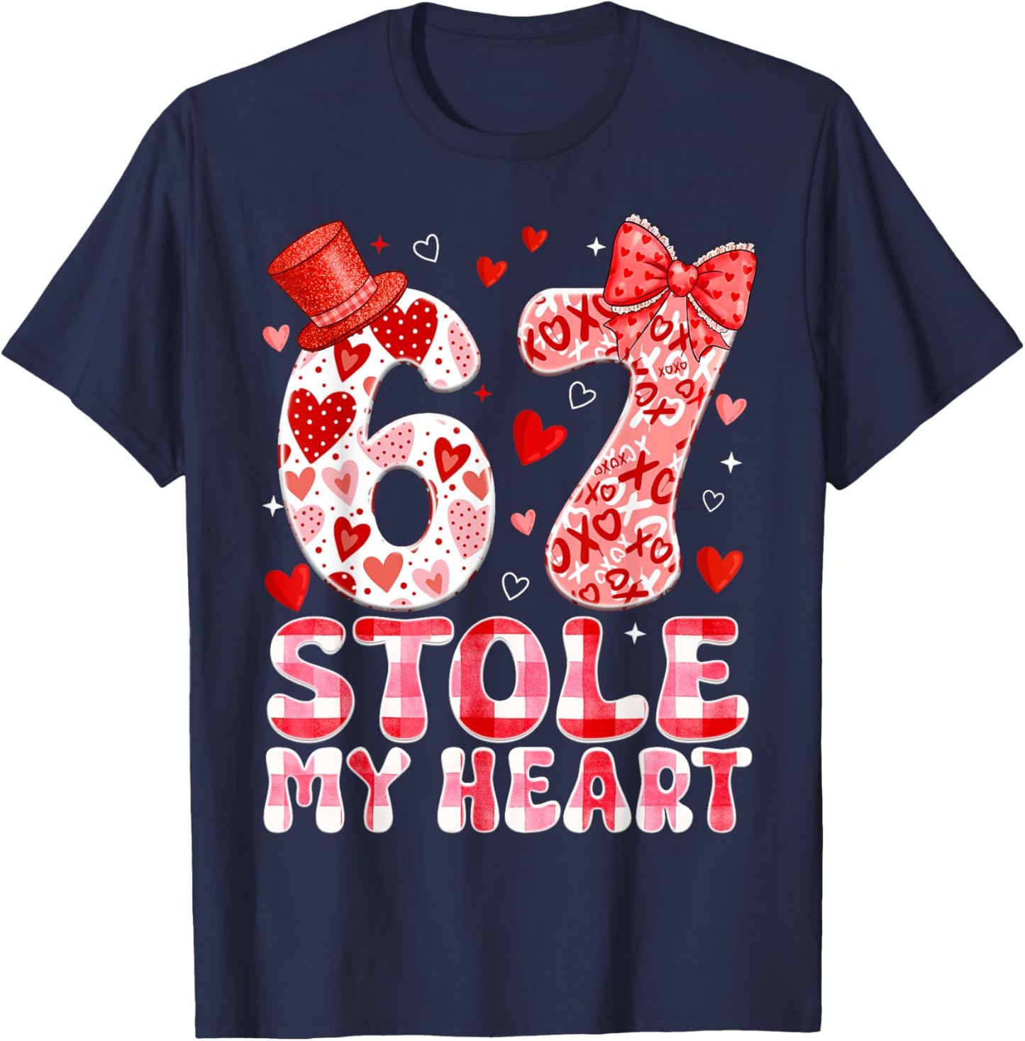67 Valentines Stole My Heart Six Seven Meme 6 7 Women Kid T-Shirt - T-Shirt | Navy