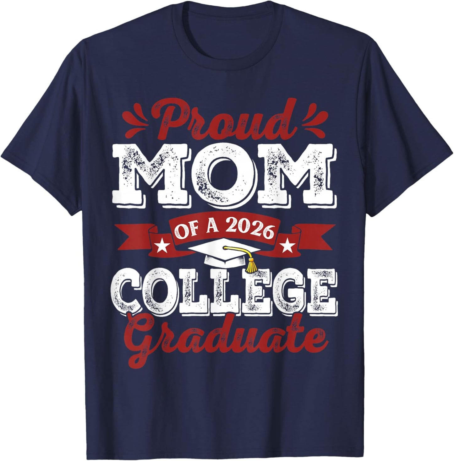 Proud Mom of 2026 Graduate College Graduation T-Shirt - T-Shirt | Navy
