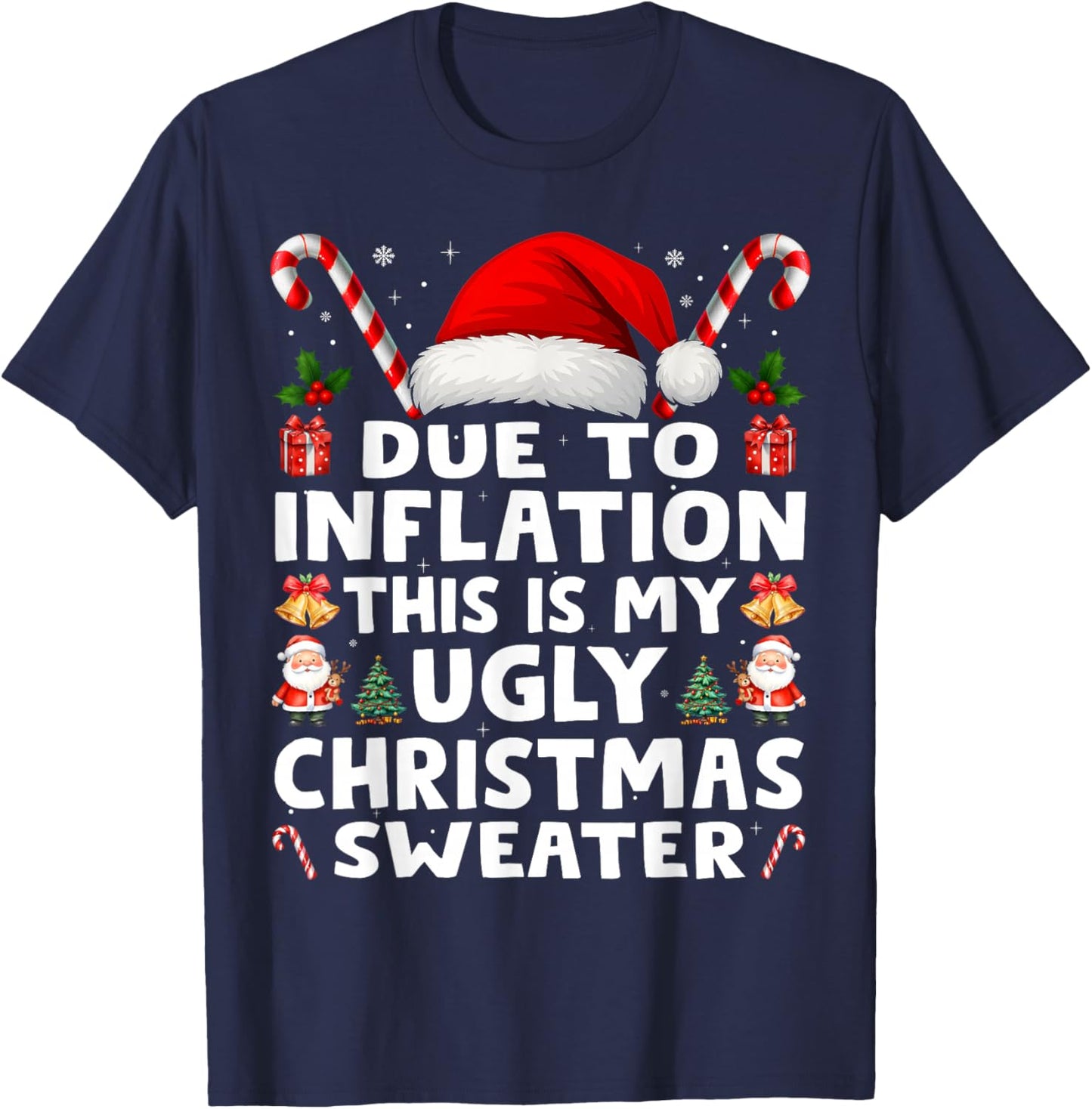Due to Inflation Ugly Christmas Sweaters Men Women Funny T-Shirt - T-Shirt | Navy