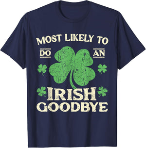 Most Likely to Do an Irish Exit Goodbye Funny St Patricks T-Shirt - T-Shirt | Navy