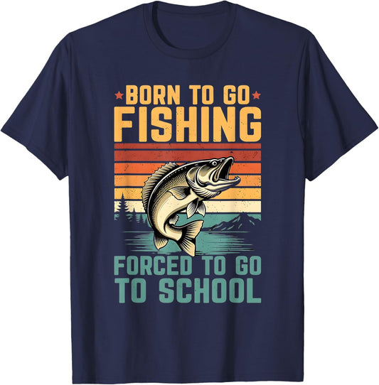 Born to Go Fishing Forced to Go to School Design T-Shirt - T-Shirt | Navy