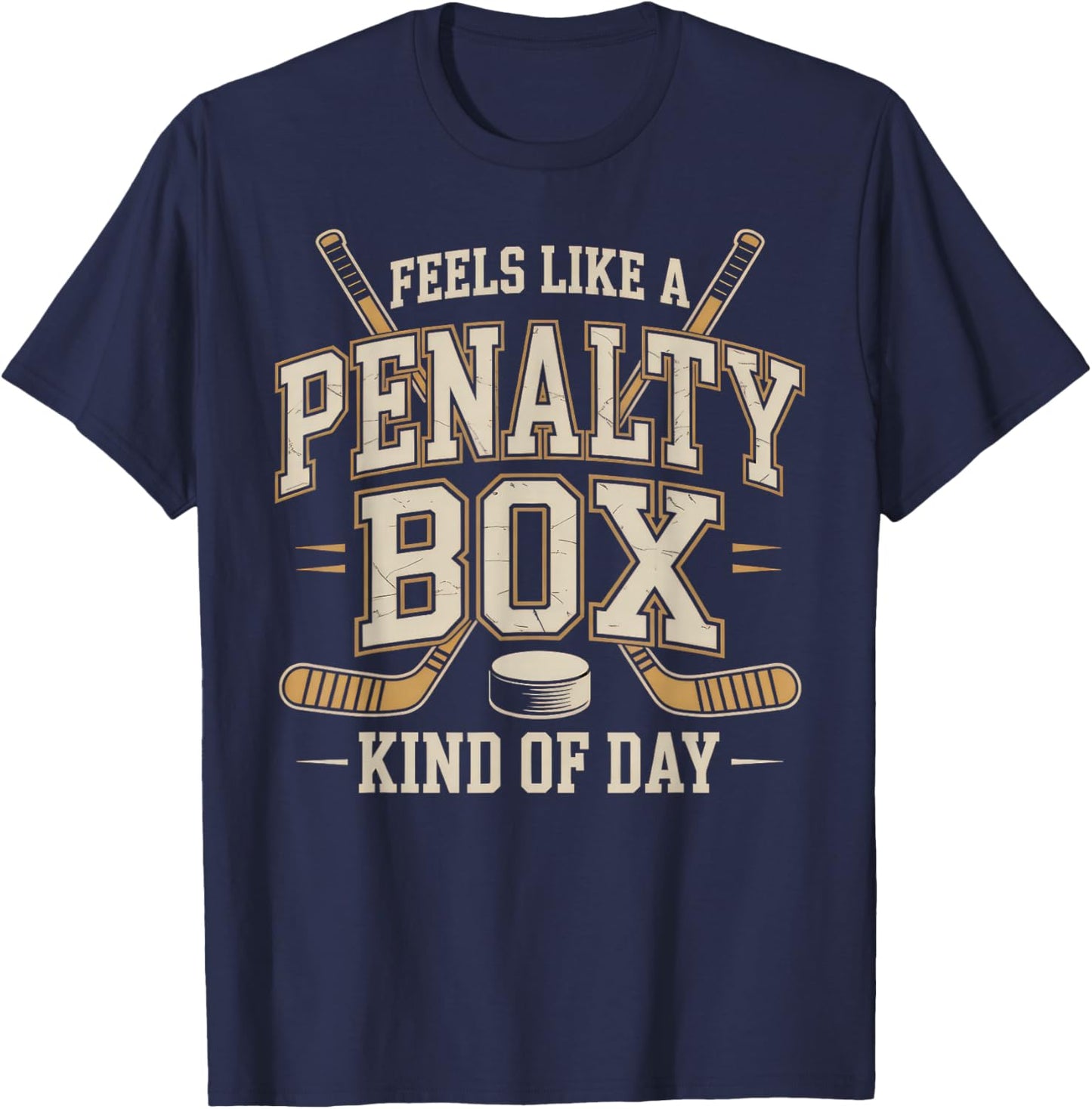 Feels Like a Penalty Box Kind of Day Funny Hockey T-Shirt - T-Shirt | Navy