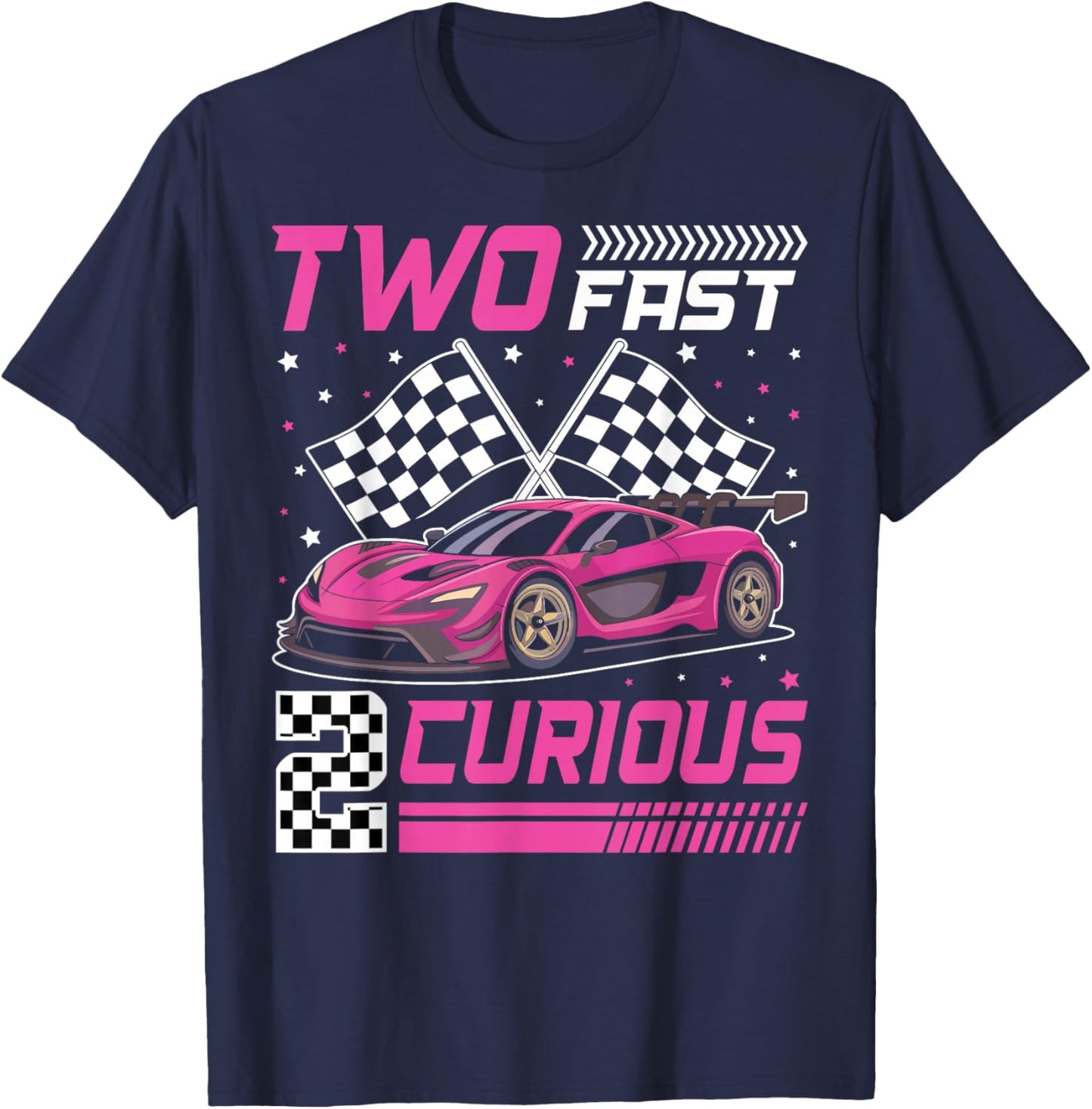Girl Race Car Birthday Decorations Two Fast 2 Curious 2nd T-Shirt - T-Shirt | Navy
