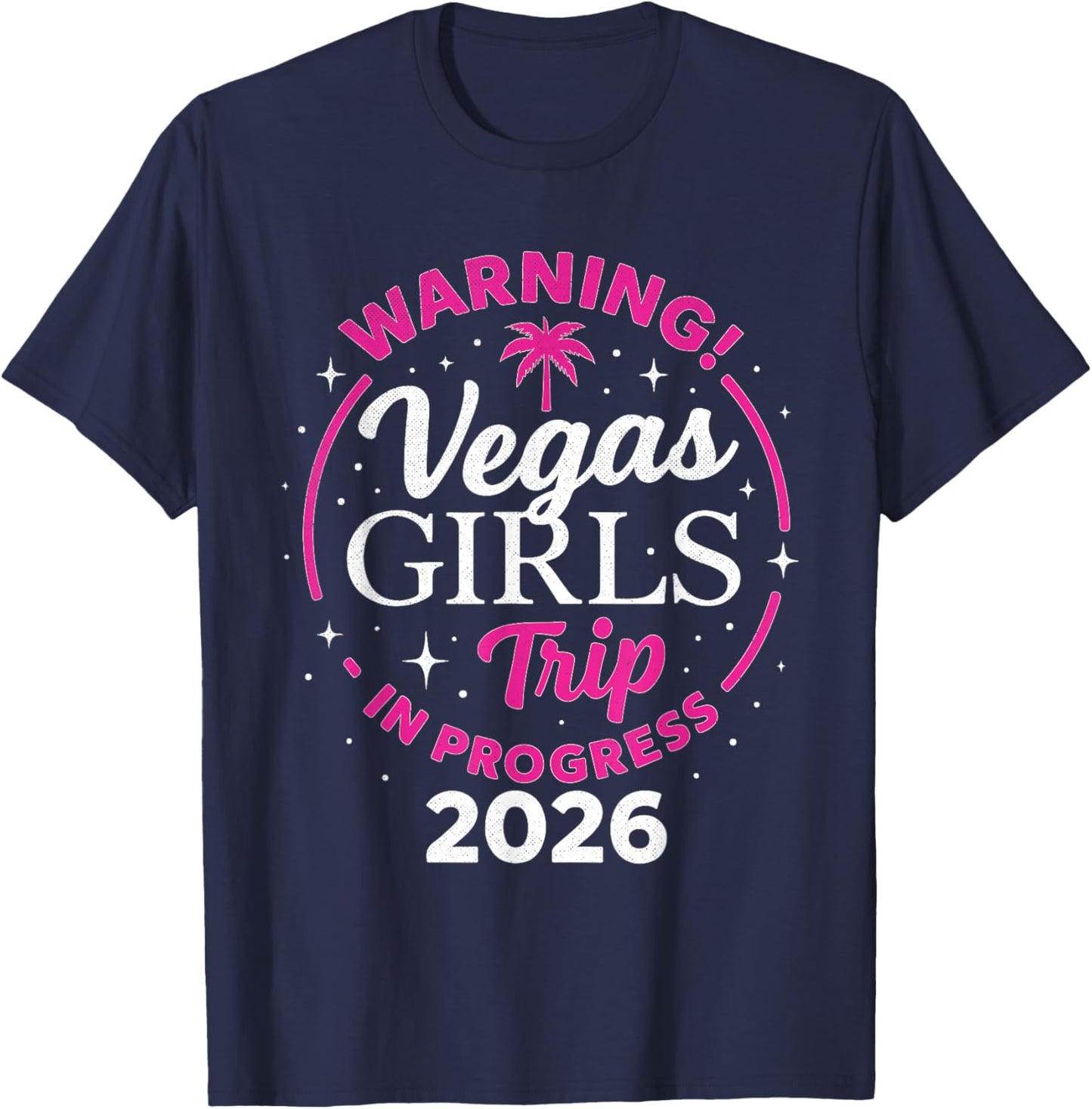 Vegas Girls Trip 2026 in Progress Weekend Vacation Matching T-Shirt - T-Shirt | Navy