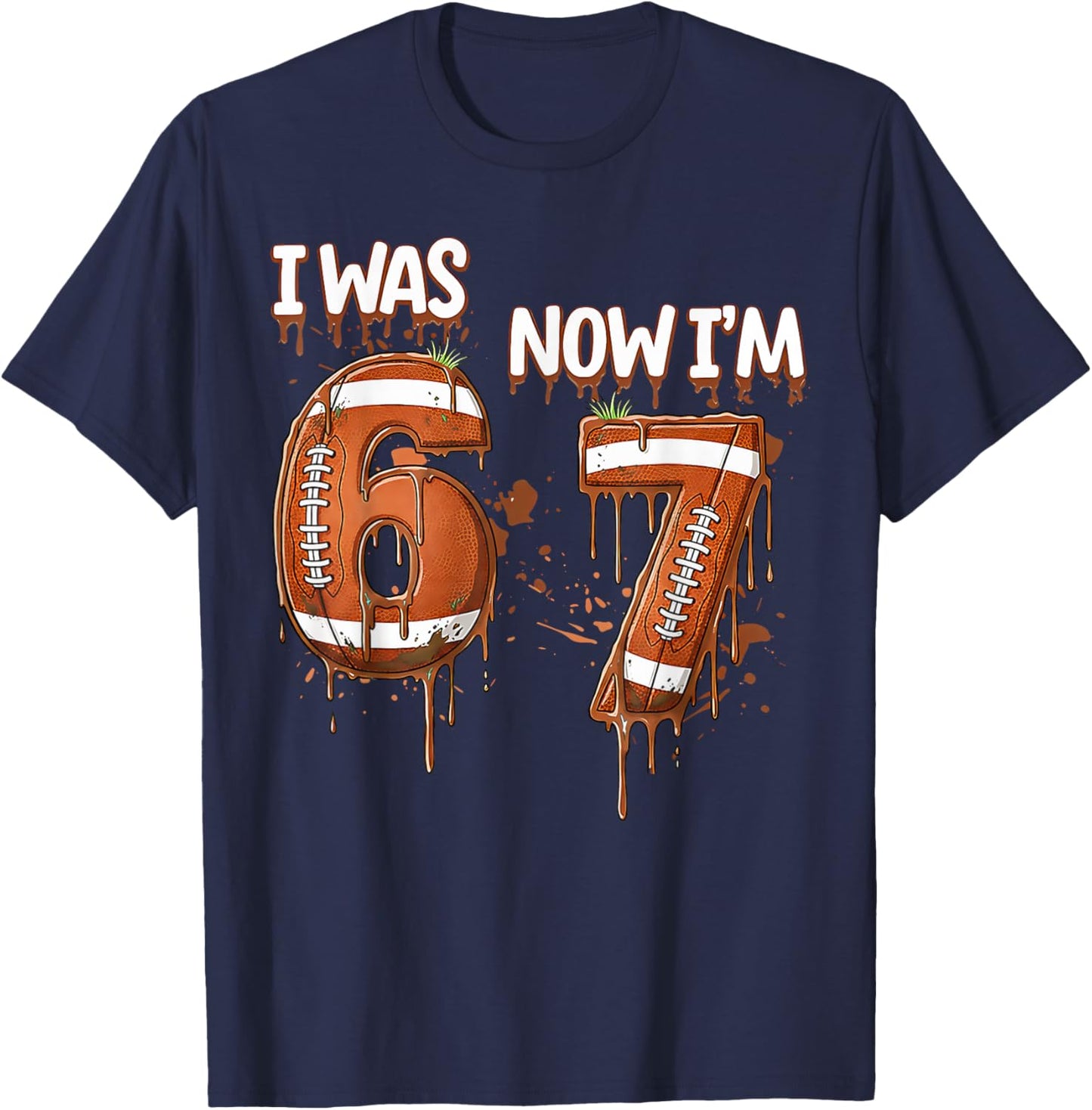 7 Years Old I was 6 Now I'm 7 Birthday Football Game Day 67 T-Shirt - T-Shirt | Navy