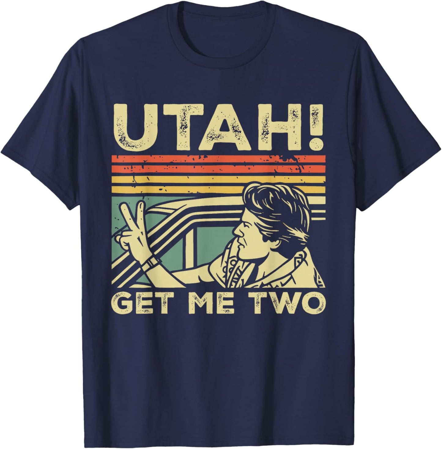 Funny Viral Trend Graphic Novelty Utah Get Me Two T-Shirt - T-Shirt | Navy