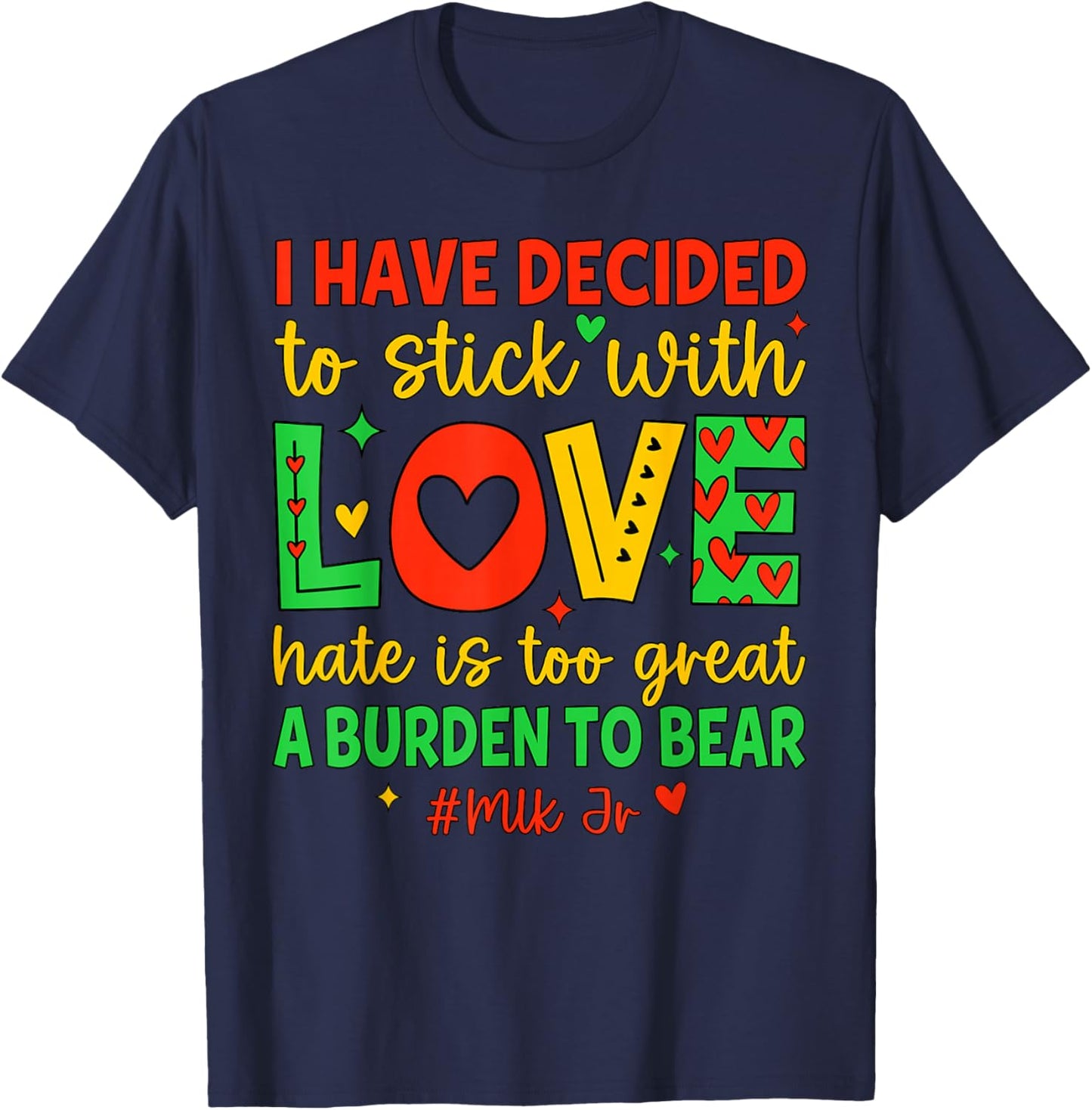I Have Decided to Stick with Love Shirt Black History Month T-Shirt - T-Shirt | Navy