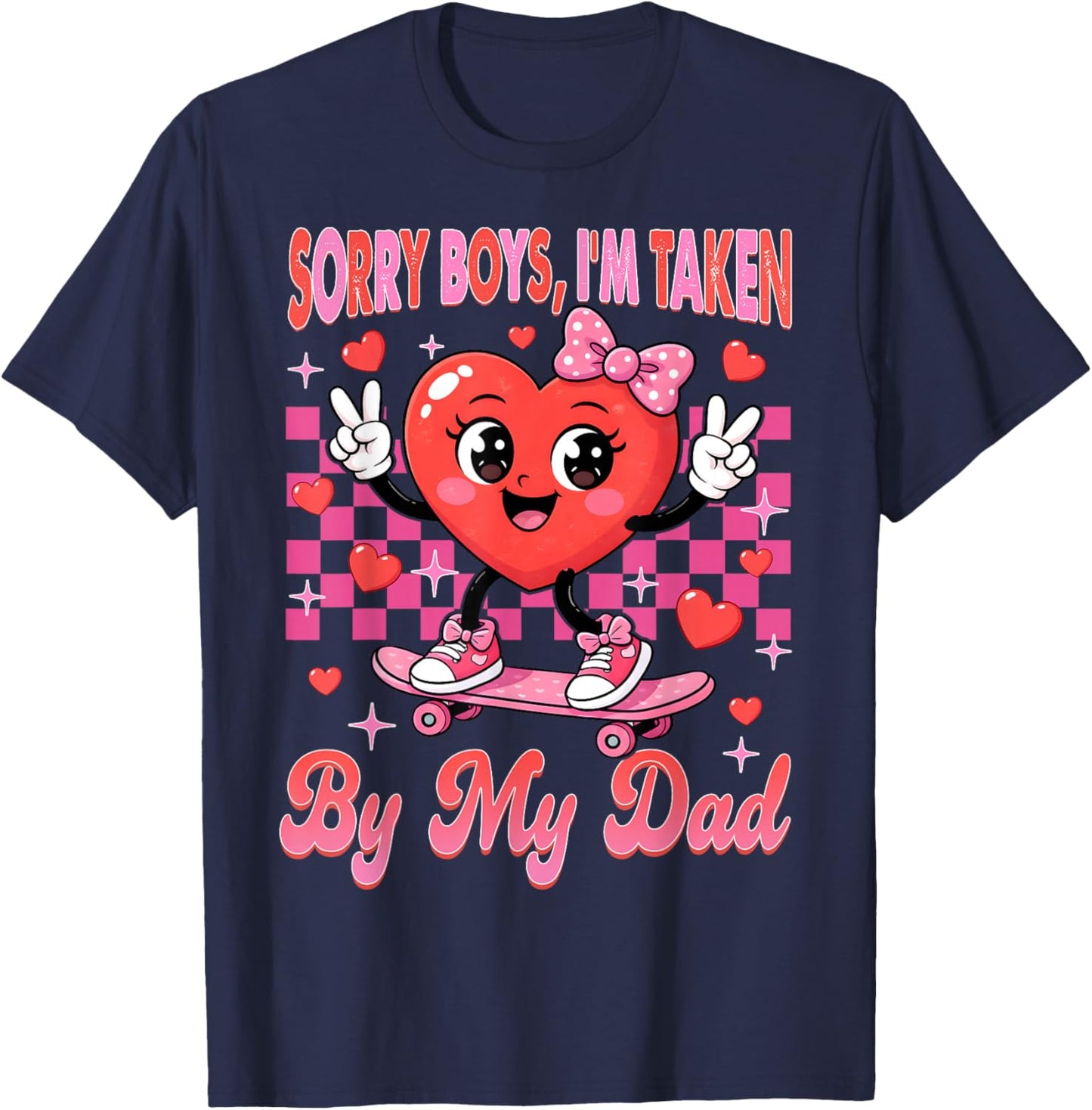Valentines Day Girls Sorry Boys I'm Taken by My Dad Daddy T-Shirt - T-Shirt | Navy