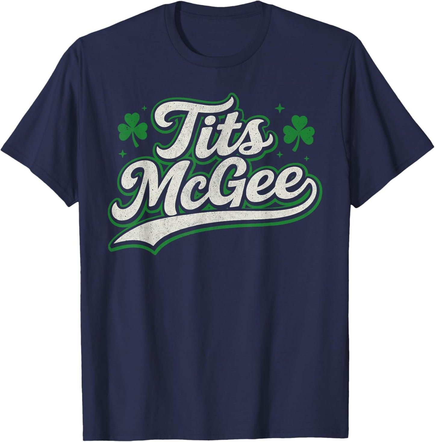 Funny St. Paddy's Patrick's Day Joke Tits McGee Shenanigans T-Shirt - T-Shirt | Navy