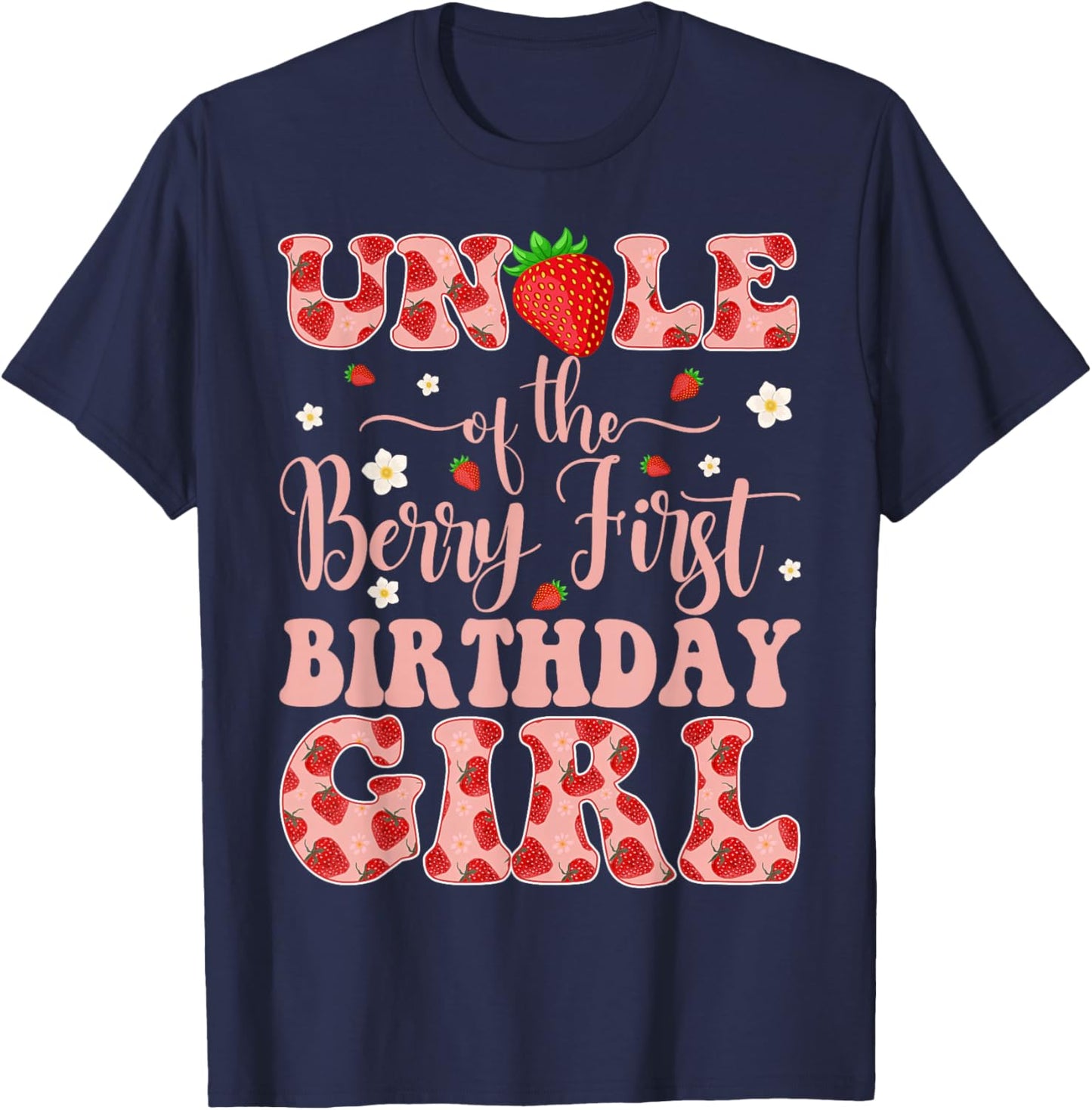 Uncle of The Berry First Birthday Girl Strawberry T-Shirt - T-Shirt | Navy