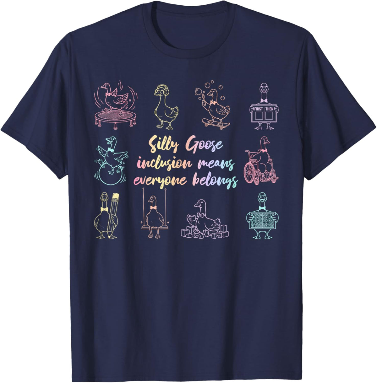 Silly Goose Inclusion Means Everyone Belongs Neurodiversity T-Shirt - T-Shirt | Navy