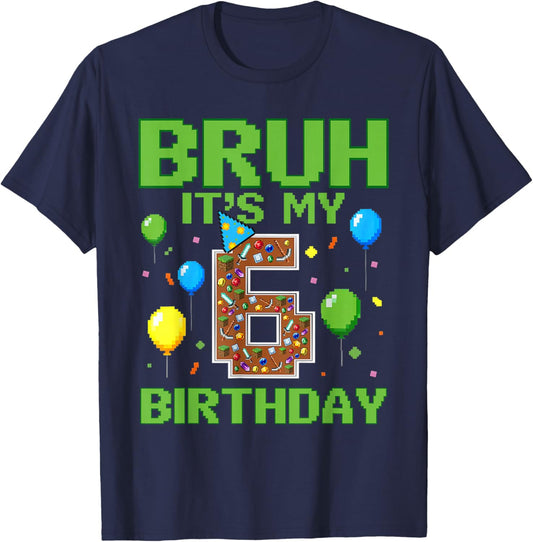 Bruh It's My 6 Birthday Family Matching Pixel Gamer T-Shirt - T-Shirt | Navy