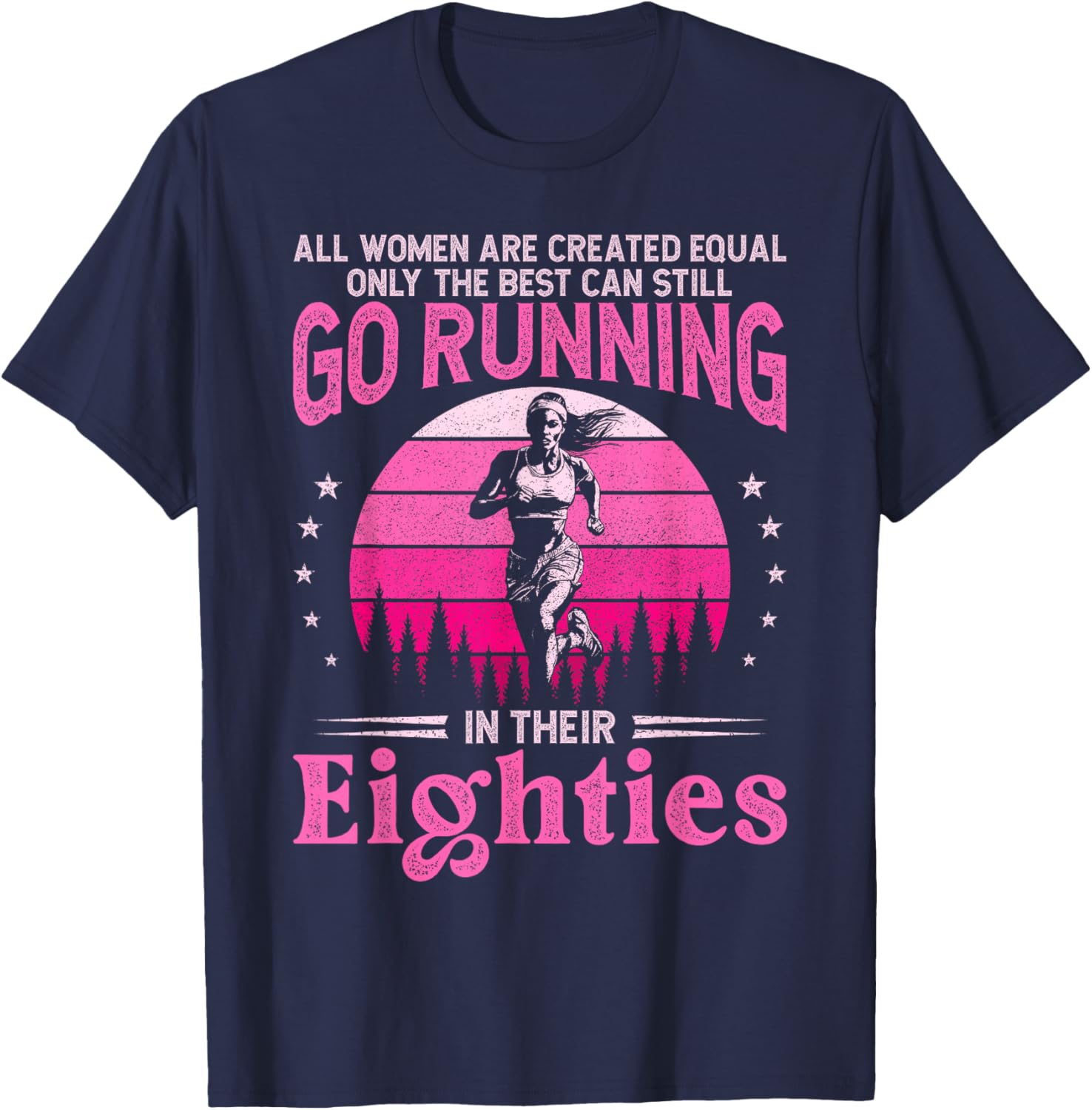 Best Women Still Go Running in Their Eighties Funny Runner T-Shirt - T-Shirt | Navy