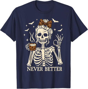 Skeleton Drinking Coffee Never Better Halloween T-Shirt - T-Shirt | Navy