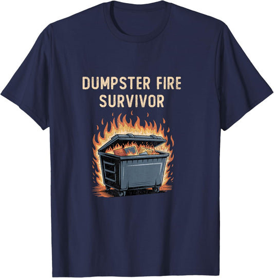 Dumpster Fire Survivor Funny Work Humor T-Shirt - T-Shirt | Navy