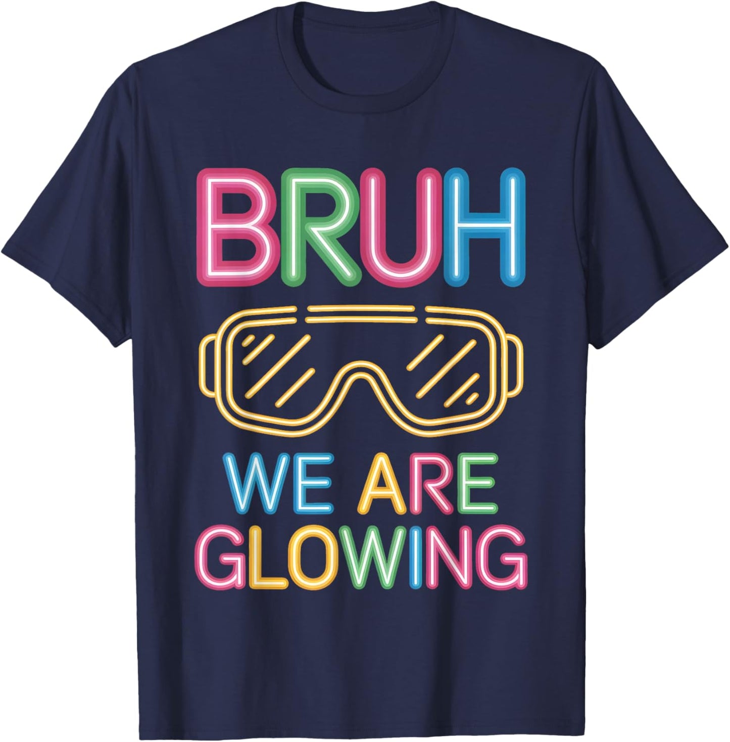Bruh We are Glowing in My Glowing Era Men Women Kids T-Shirt - T-Shirt | Navy