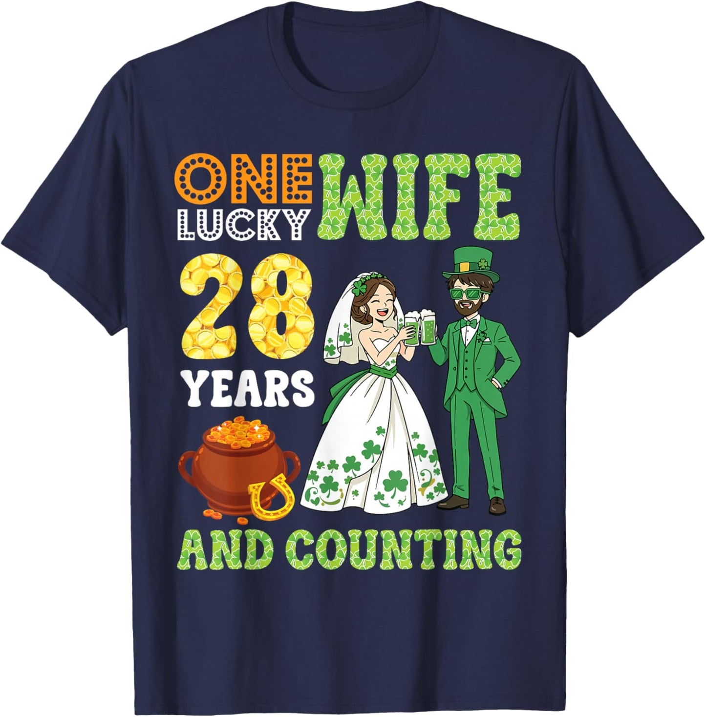One Lucky Wife 28 Years and Counting St Patricks Day Husband T-Shirt - T-Shirt | Navy