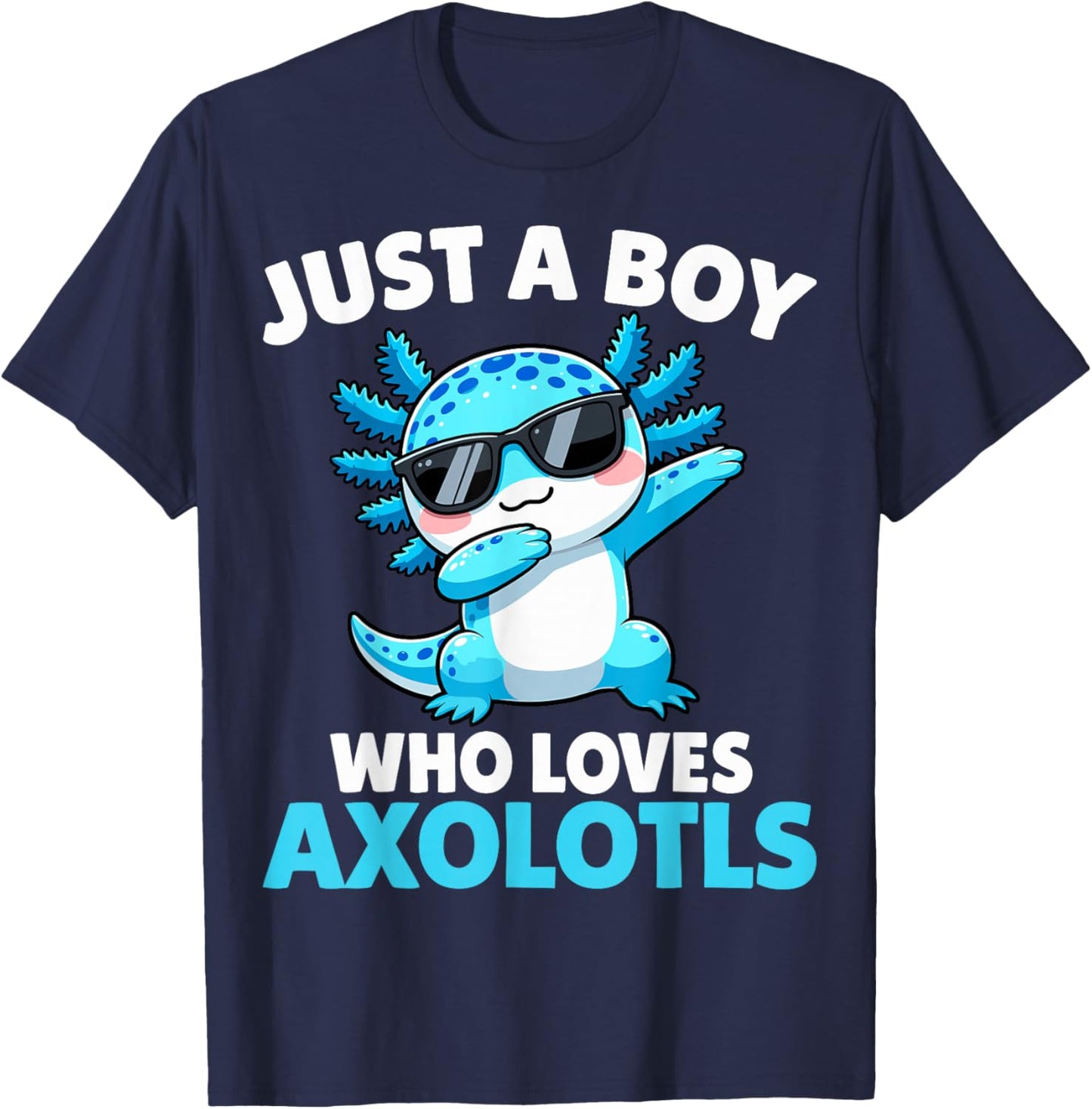Just A Boy Who Loves Axolotls T-Shirt - T-Shirt | Navy