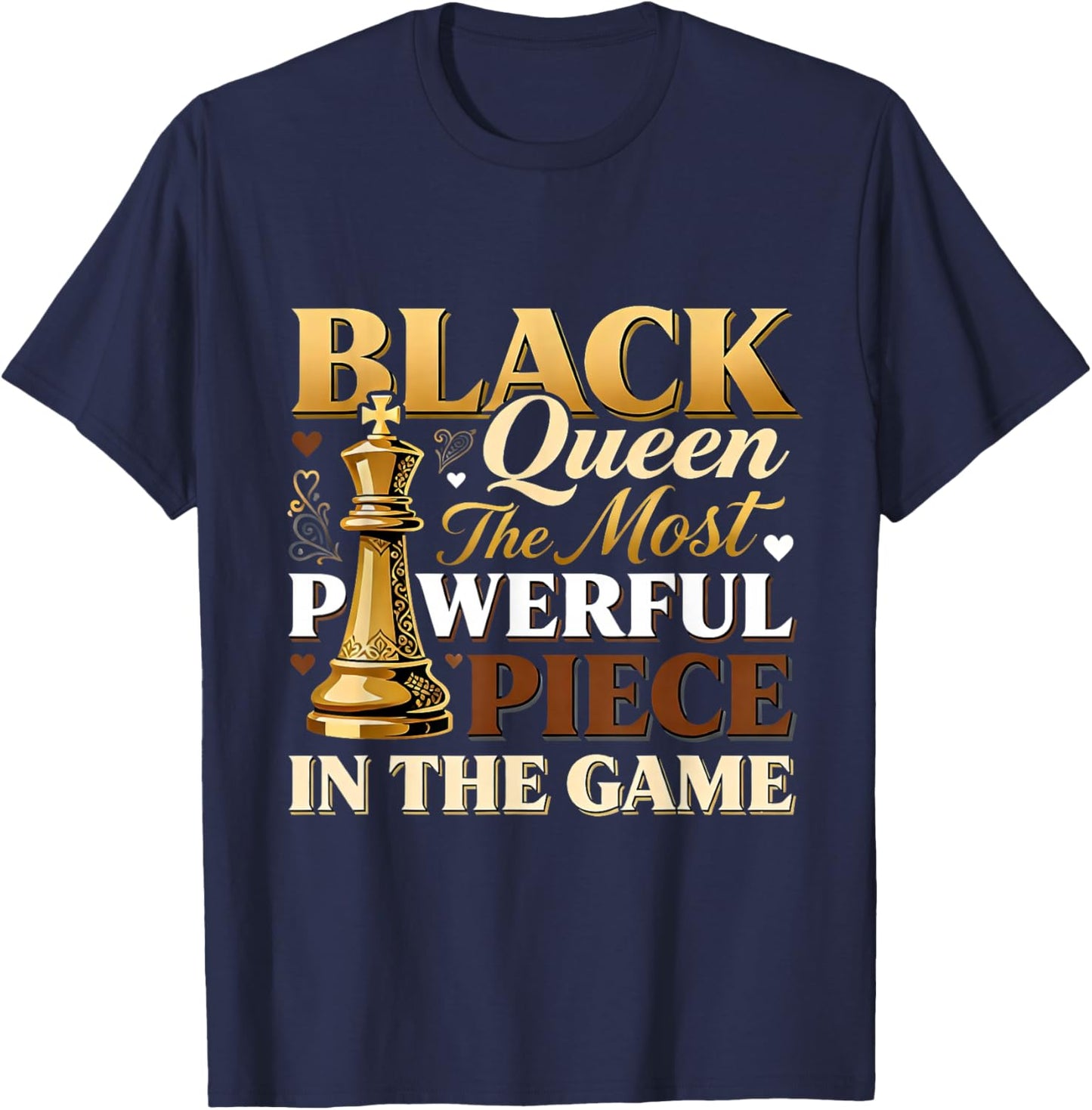 Black Queen The Most Powerful Piece in Game T-Shirt - T-Shirt | Navy