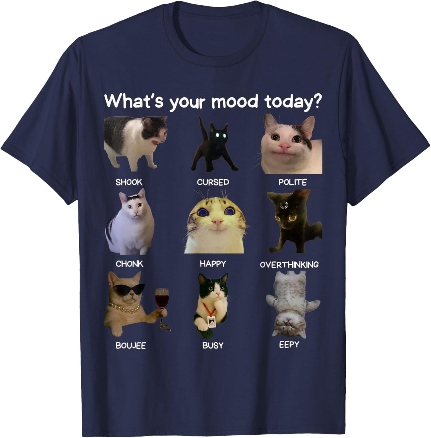 Funny Cat Meme Men Women What's Your Mood Today? T-Shirt - T-Shirt | Navy