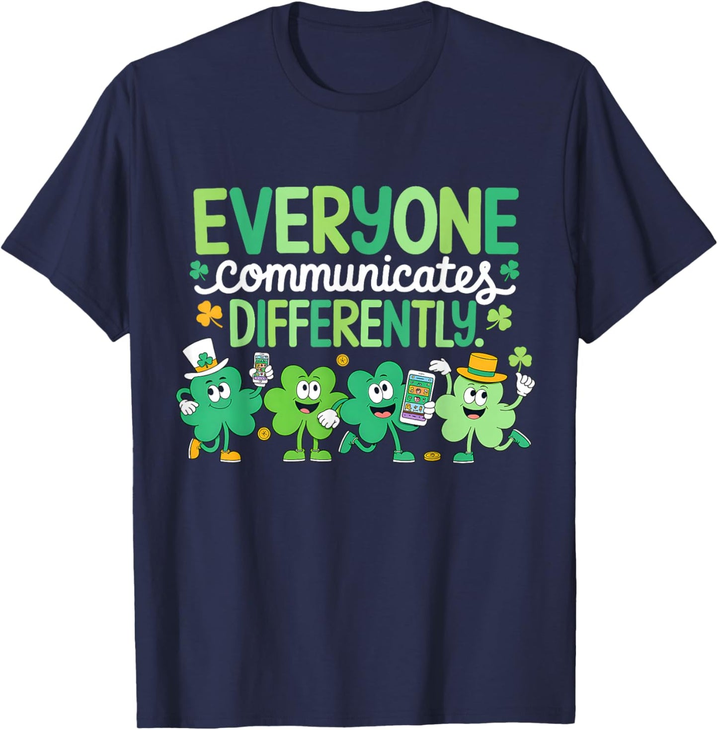 Everyone Communicate Differently SLP Shamrock St Patricks T-Shirt - T-Shirt | Navy