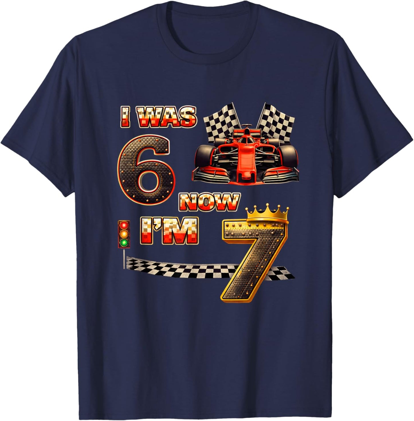 Racing Car Birthday Boy I was 6 Now I'm 7 Six Seven 67 T-Shirt - T-Shirt | Navy