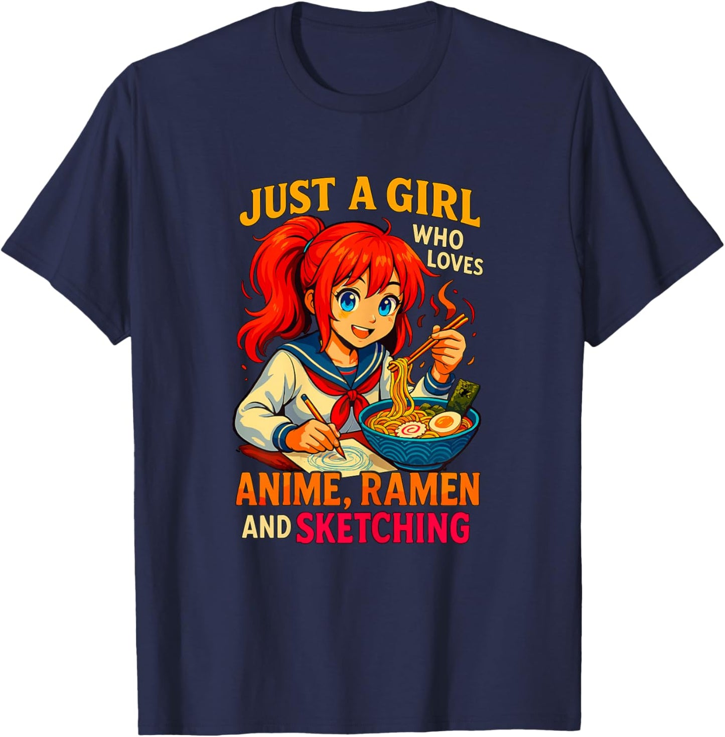 Just a Girl who Loves Anime Ramen and Sketching T-Shirt - T-Shirt | Navy
