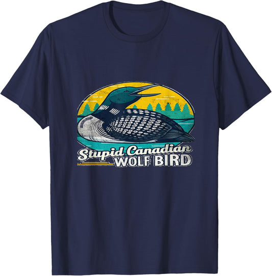 Stupid Canadian Wolf Bird Funny Loon Meme Design T-Shirt - T-Shirt | Navy
