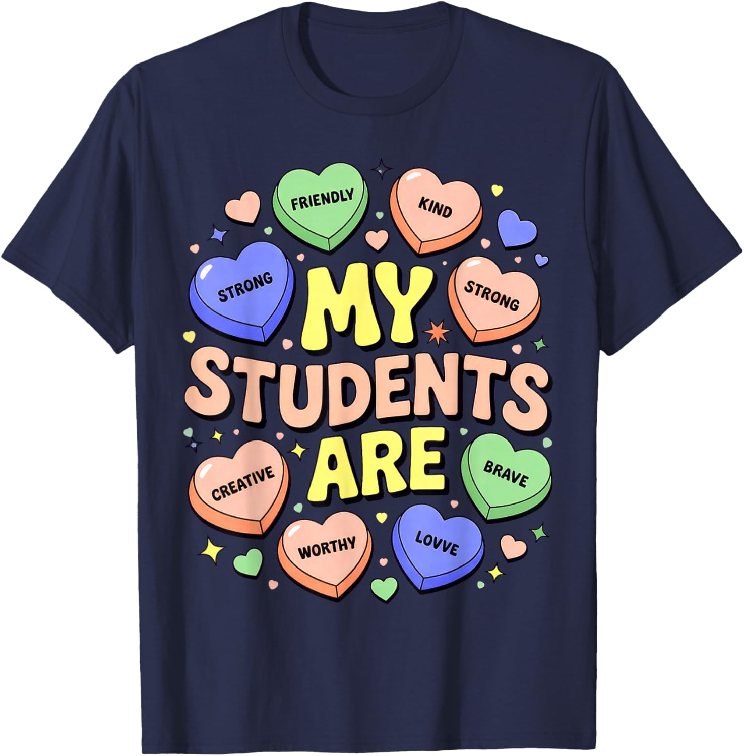 My Students are Kind Strong Candy Heart Valentine T-Shirt - T-Shirt | Navy