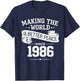 Making The World A Better Place Since 1986 T-Shirt - T-Shirt | Navy