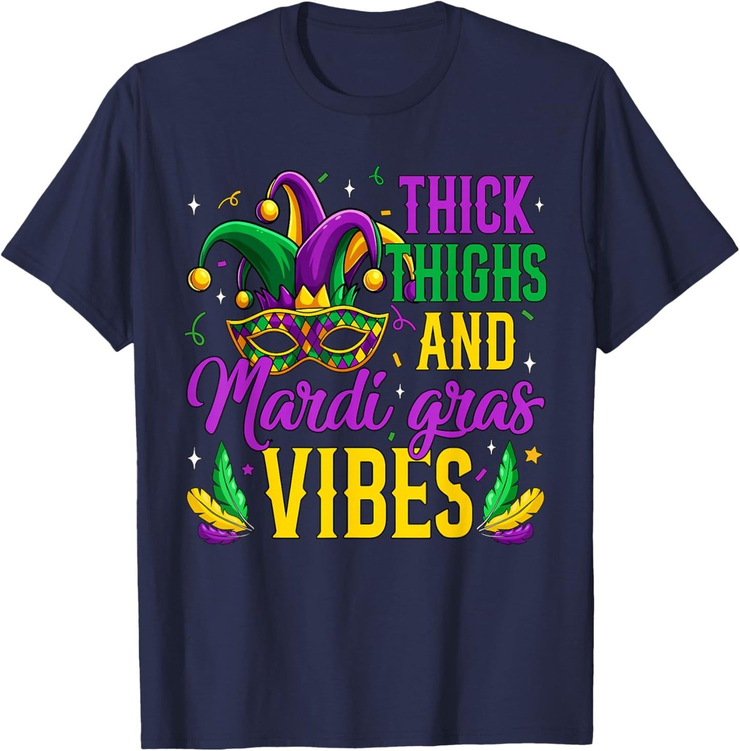 Thick Thighs Mardi Gras Vibes Masked Mardi Gras Men Women T-Shirt - T-Shirt | Navy