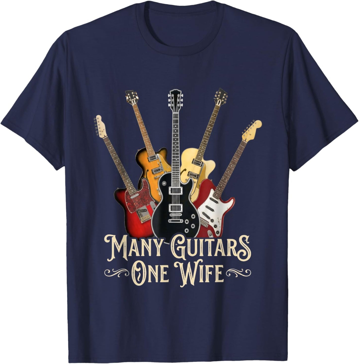 Many Guitars One Wife Guitar Lover for Musicians T-Shirt - T-Shirt | Navy