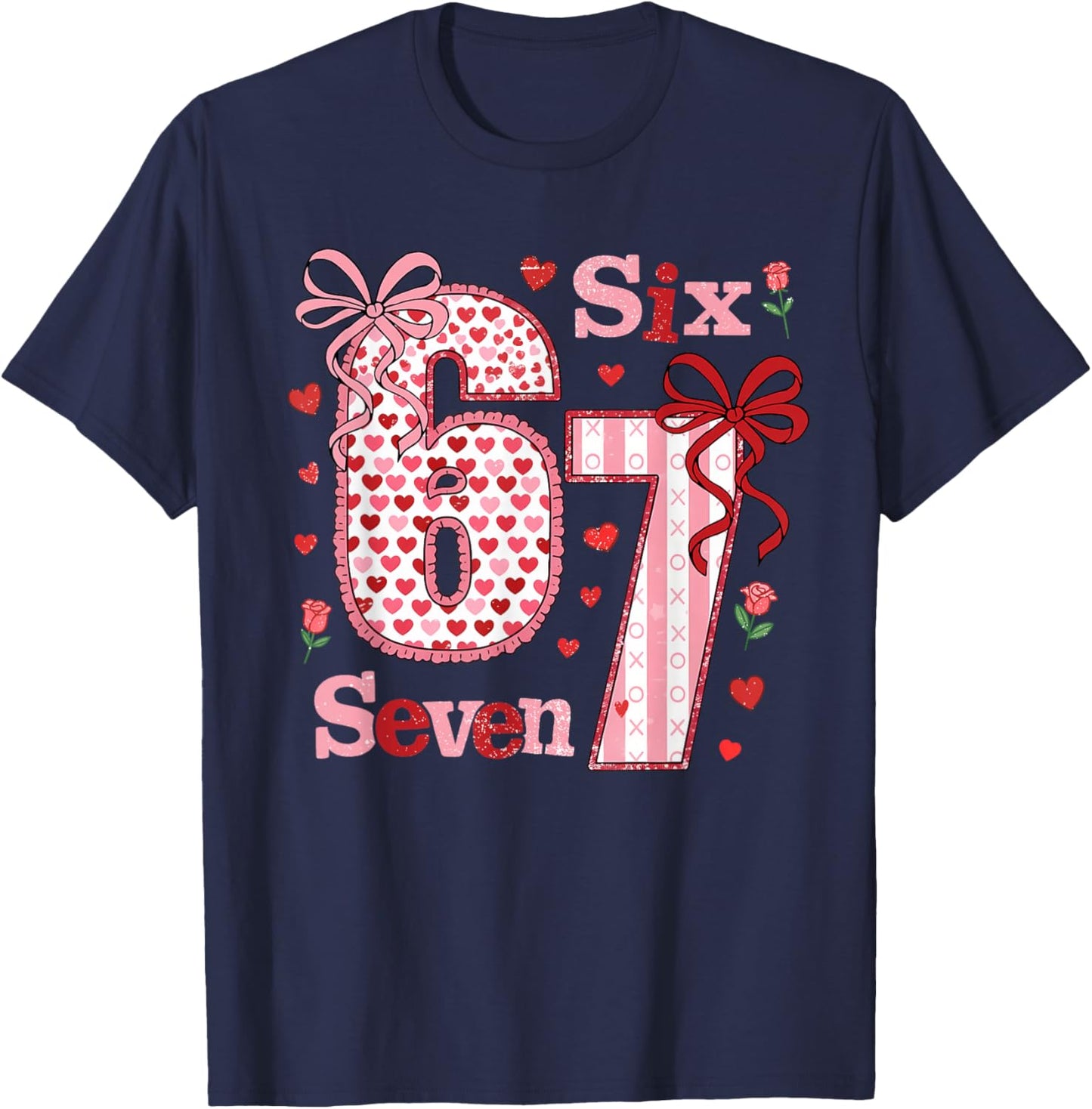 Funny 67 Valentine 6 7 Meme Six Seven Bruh Women T-Shirt - T-Shirt | Navy